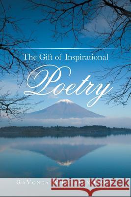 The Gift of Inspirational Poetry Ravonda Wilkerson Oakes 9781462406913 Inspiring Voices