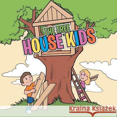 The Tree House Kids Carole Bauer 9781462408498