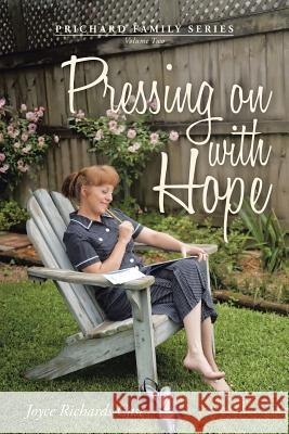 Pressing on with Hope: Volume Two Case, Joyce Richards 9781462410507 Inspiring Voices