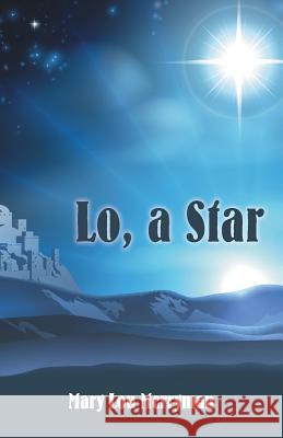 Lo, a Star Mary Lou Merryman 9781462411009 Inspiring Voices