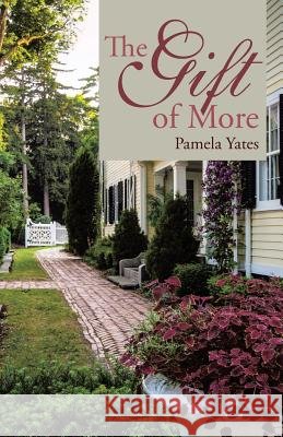 The Gift of More Pamela Yates 9781462411948