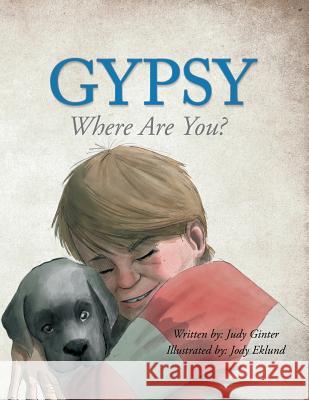 Gypsy: Where Are You? Judy Ginter 9781462412358