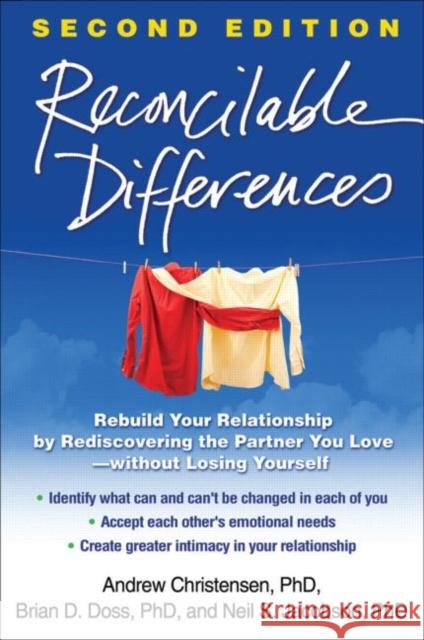 Reconcilable Differences: Rebuild Your Relationship by Rediscovering the Partner You Love--Without Losing Yourself Christensen, Andrew 9781462502431 Guilford Publications