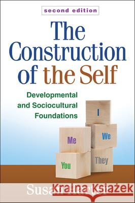 The Construction of the Self: Developmental and Sociocultural Foundations Harter, Susan 9781462502974 Guilford Publications