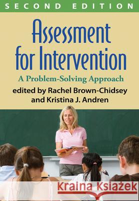 Assessment for Intervention: A Problem-Solving Approach Brown-Chidsey, Rachel 9781462506873