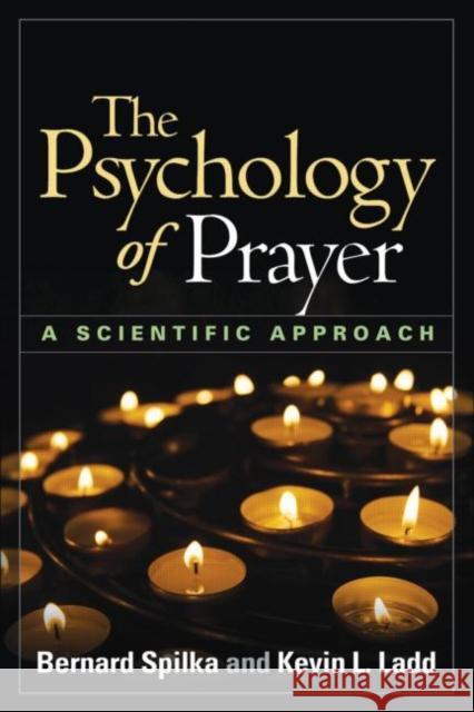 The Psychology of Prayer: A Scientific Approach Spilka, Bernard 9781462506958