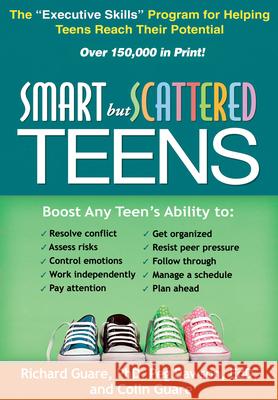 Smart But Scattered Teens: The Executive Skills Program for Helping Teens Reach Their Potential Guare, Richard 9781462506996 Guilford Publications