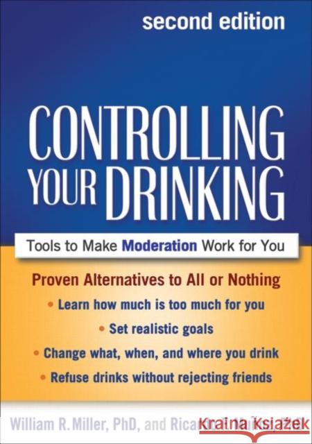 Controlling Your Drinking: Tools to Make Moderation Work for You Miller, William R. 9781462507597 Guilford Publications