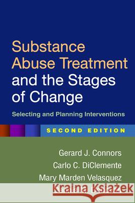 Substance Abuse Treatment and the Stages of Change: Selecting and Planning Interventions Connors, Gerard J. 9781462508044 0