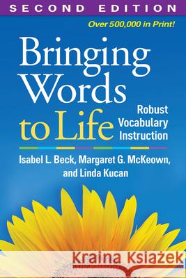 Bringing Words to Life: Robust Vocabulary Instruction Beck, Isabel L. 9781462508242 Guilford Publications