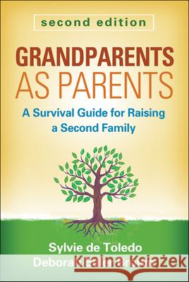 Grandparents as Parents: A Survival Guide for Raising a Second Family de Toledo, Sylvie 9781462509195 Guilford Publications