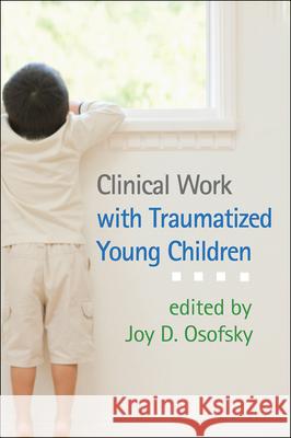 Clinical Work with Traumatized Young Children   9781462509645 0