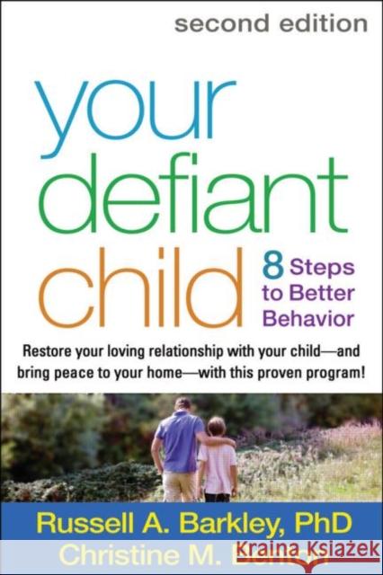 Your Defiant Child: Eight Steps to Better Behavior Barkley, Russell A. 9781462510078