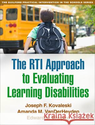 The Rti Approach to Evaluating Learning Disabilities Kovaleski, Joseph F. 9781462511549