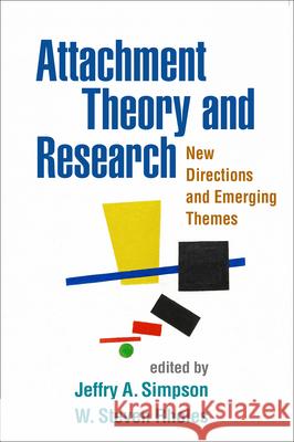 Attachment Theory and Research: New Directions and Emerging Themes Simpson, Jeffry A. 9781462512171