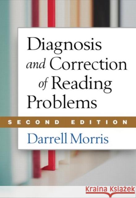 Diagnosis and Correction of Reading Problems Morris, Darrell 9781462512256 0