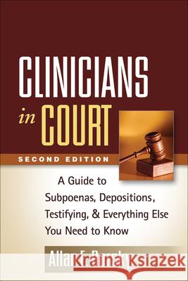 Clinicians in Court: A Guide to Subpoenas, Depositions, Testifying, and Everything Else You Need to Know Barsky, Allan E. 9781462513109 Guilford Publications