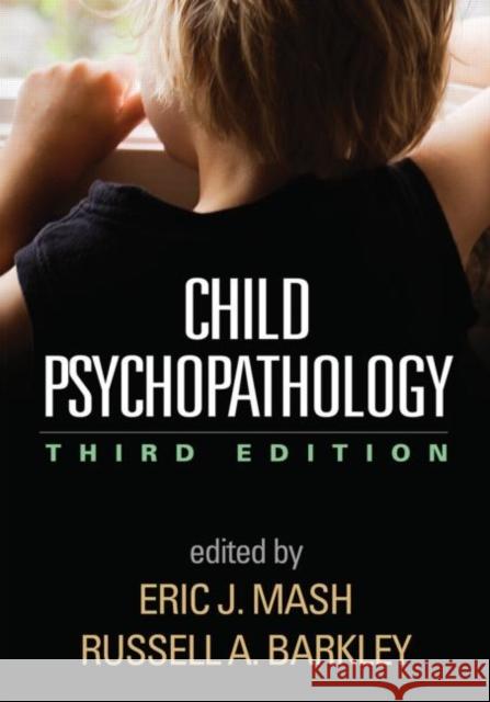 Child Psychopathology Eric J. Mash Russell A. Barkley 9781462516681 Guilford Publications