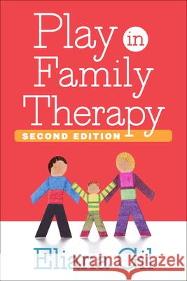 Play in Family Therapy Gil, Eliana 9781462517497 Guilford Publications