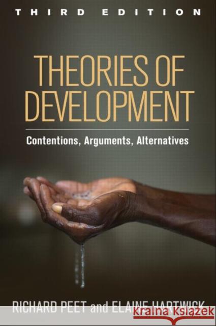 Theories of Development: Contentions, Arguments, Alternatives Peet, Richard 9781462519576 Guilford Publications