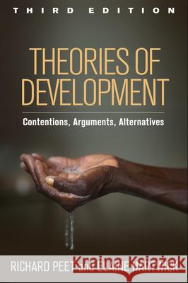 Theories of Development: Contentions, Arguments, Alternatives Peet, Richard 9781462519590