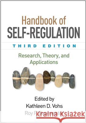 Handbook of Self-Regulation: Research, Theory, and Applications Vohs, Kathleen D. 9781462520459
