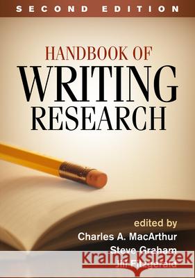 Handbook of Writing Research Charles A. MacArthur Steve Graham Jill Fitzgerald 9781462522439 Guilford Publications