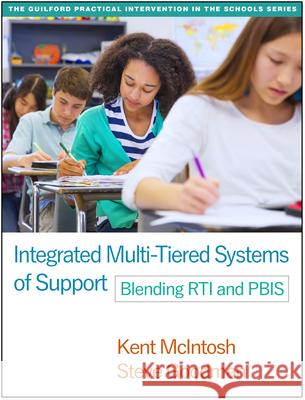 Integrated Multi-Tiered Systems of Support: Blending Rti and Pbis Kent McIntosh Steve Goodman 9781462524747 Guilford Publications