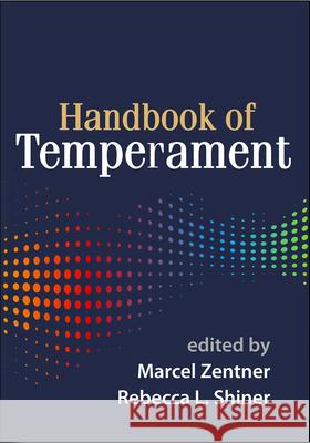 Handbook of Temperament Marcel Zentner Rebecca L. Shiner 9781462524990 Guilford Publications