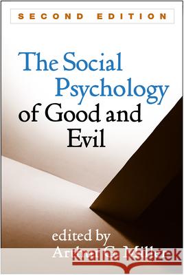 The Social Psychology of Good and Evil Miller, Arthur G. 9781462525409 Guilford Publications
