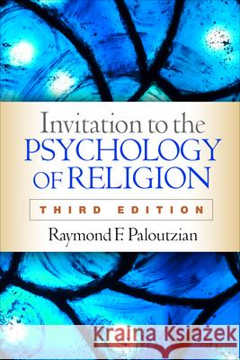 Invitation to the Psychology of Religion Raymond F. Paloutzian 9781462527557 Guilford Publications