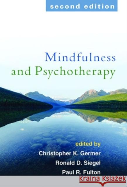 Mindfulness and Psychotherapy Christopher K. Germer Ronald D. Siegel Paul R. Fulton 9781462528370