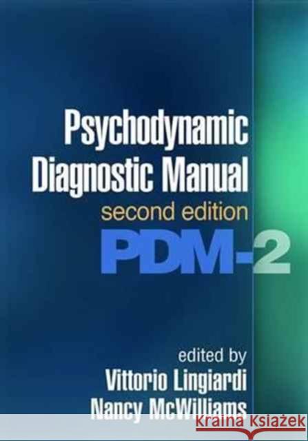 Psychodynamic Diagnostic Manual: Pdm-2 Lingiardi, Vittorio 9781462530540 Guilford Publications