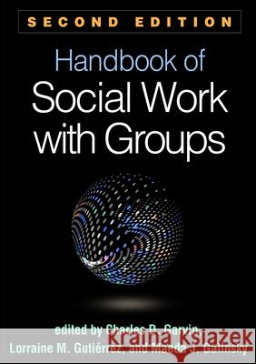 Handbook of Social Work with Groups Garvin, Charles D. 9781462530595