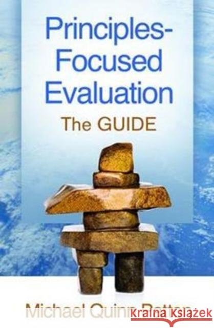 Principles-Focused Evaluation: The Guide Michael Quinn Patton 9781462531820 Guilford Publications