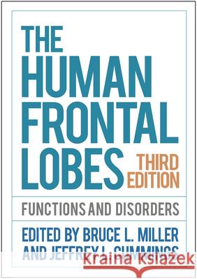 The Human Frontal Lobes: Functions and Disorders Miller, Bruce L. 9781462531837 Guilford Publications