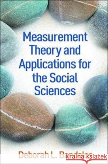 Measurement Theory and Applications for the Social Sciences Deborah L. Bandalos 9781462532131 Guilford Publications