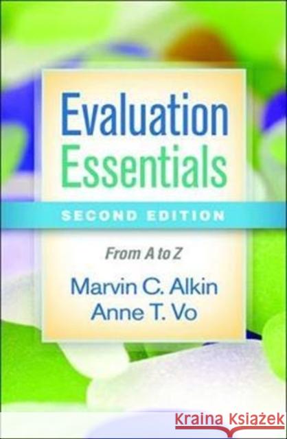 Evaluation Essentials: From A to Z Alkin, Marvin C. 9781462532407 Guilford Publications