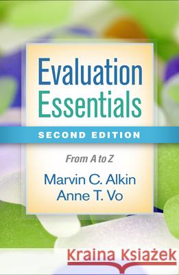 Evaluation Essentials: From A to Z Alkin, Marvin C. 9781462532414 Guilford Publications