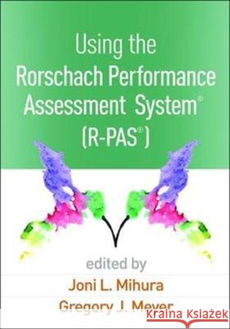 Using the Rorschach Performance Assessment System(r) (R-Pas(r)) Joni L. Mihura Gregory J. Meyer 9781462532537 Guilford Publications