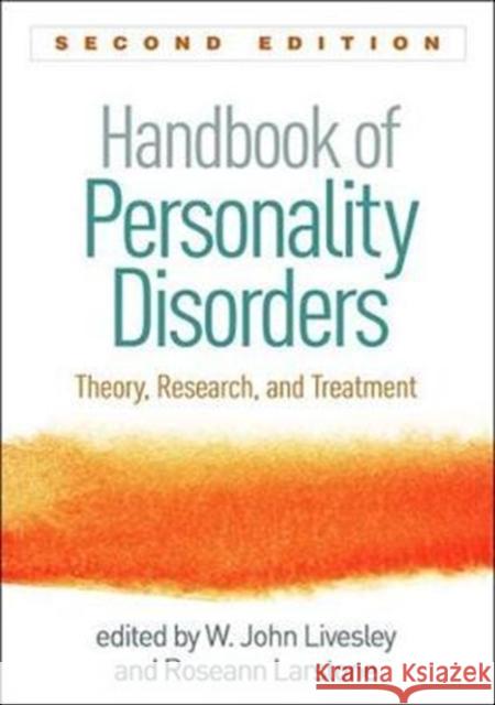 Handbook of Personality Disorders: Theory, Research, and Treatment Livesley, W. John 9781462533114 Guilford Publications