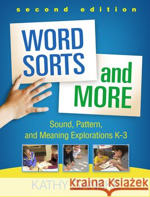 Word Sorts and More: Sound, Pattern, and Meaning Explorations K-3 Ganske, Kathy 9781462533336
