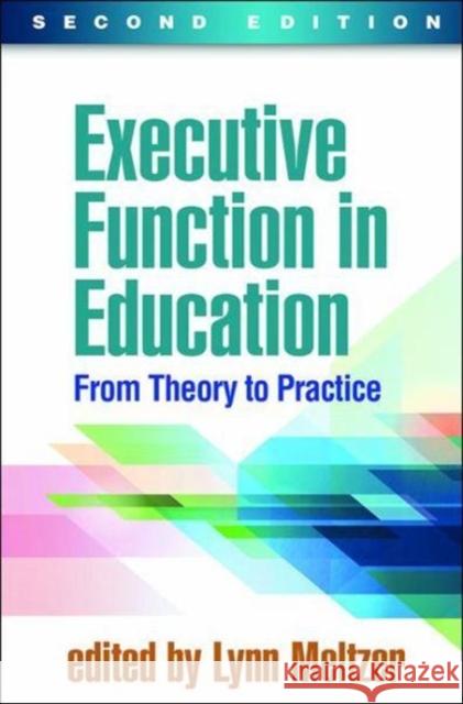 Executive Function in Education: From Theory to Practice Meltzer, Lynn 9781462534531
