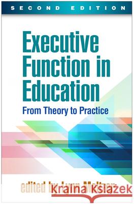 Executive Function in Education: From Theory to Practice Meltzer, Lynn 9781462534555