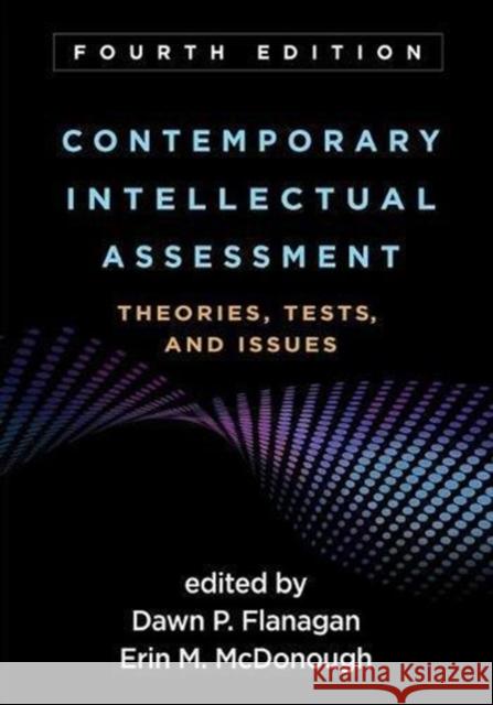 Contemporary Intellectual Assessment: Theories, Tests, and Issues Flanagan, Dawn P. 9781462535781 Guilford Publications