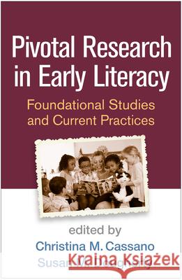 Pivotal Research in Early Literacy: Foundational Studies and Current Practices Christina M. Cassano Susan M. Dougherty Joanne Knapp-Philo 9781462536184 Guilford Publications