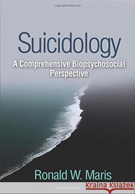 Suicidology: A Comprehensive Biopsychosocial Perspective Ronald W. Maris David A. Jobes 9781462536986