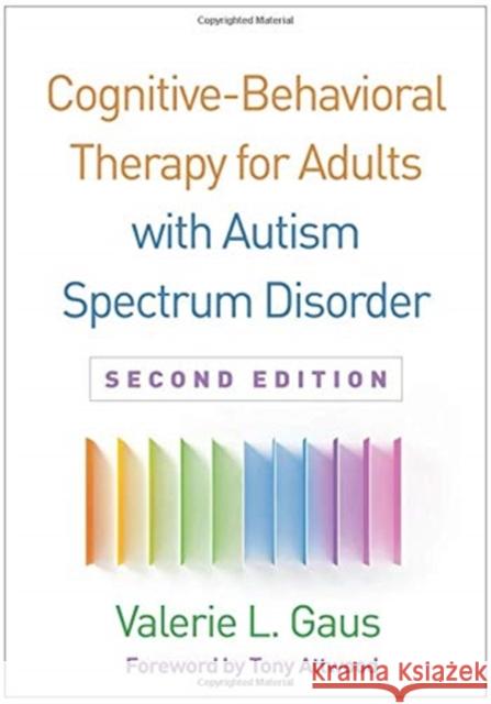 Cognitive-Behavioral Therapy for Adults with Autism Spectrum Disorder Valerie L. Gaus 9781462537686 Guilford Publications