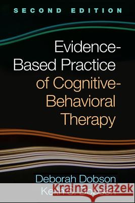 Evidence-Based Practice of Cognitive-Behavioral Therapy Dobson, Deborah 9781462538027 Not Avail
