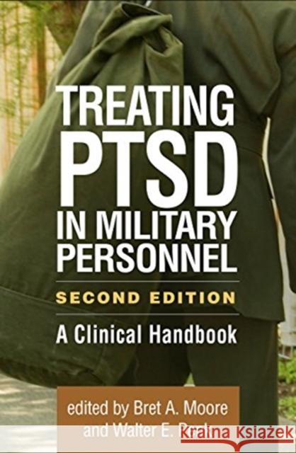 Treating Ptsd in Military Personnel: A Clinical Handbook Moore, Bret A. 9781462538447